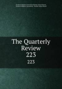 The Quarterly Review. 223