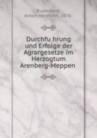 Durchfu?hrung und Erfolge der Agrargesetze im Herzogtum Arenberg-Meppen