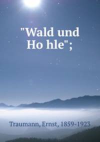 "Wald und Hohle";