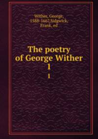 The poetry of George Wither. 1