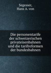 Die personentarife der schweizerischen privateisenbahnen und die tarifreformen der bundesbahnen