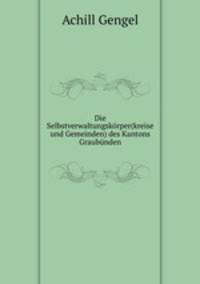 Die Selbstverwaltungskrper(kreise und Gemeinden) des Kantons Graubnden