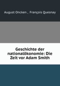 Geschichte der nationalkonomie: Die Zeit vor Adam Smith