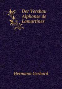 Der Versbau Alphonse de Lamartines.