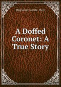 A Doffed Coronet: A True Story