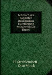 Lehrbuch der doppelten italienischen Buchfhrung enthaltend: Die Theori .