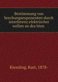 Bestimmung von Brechungsexponenten durch Interferenz elektrischer Wellen an Dra?hten