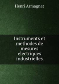 Instruments et methodes de mesures electriques industrielles