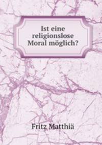 Ist eine religionslose Moral moglich?