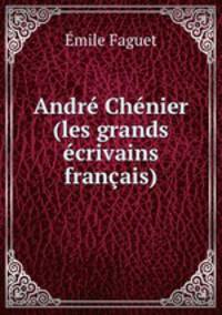 Andre Chenier (les grands ecrivains francais)