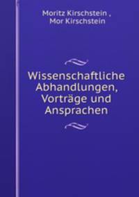 Wissenschaftliche Abhandlungen, Vortrage und Ansprachen