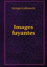 Images fuyantes.