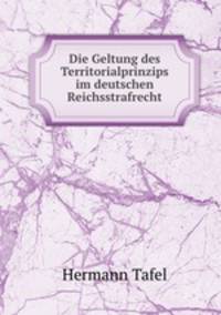 Die Geltung des Territorialprinzips im deutschen Reichsstrafrecht