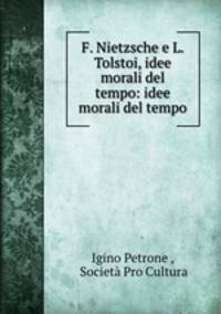 F. Nietzsche e L. Tolstoi, idee morali del tempo: idee morali del tempo