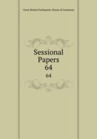 Sessional Papers. 64