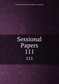 Sessional Papers. 111