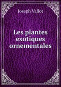Les plantes exotiques ornementales