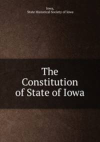 The Constitution of State of Iowa