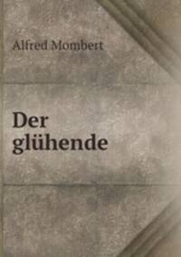 Der Gluhende