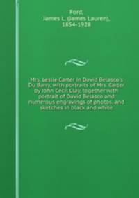 Mrs. Leslie Carter in David Belasco