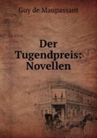 Der Tugendpreis: Novellen