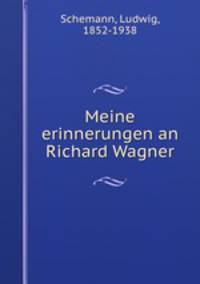 Meine erinnerungen an Richard Wagner