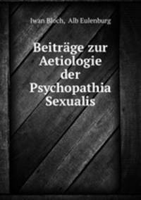 Beitrage zur Aetiologie der Psychopathia Sexualis