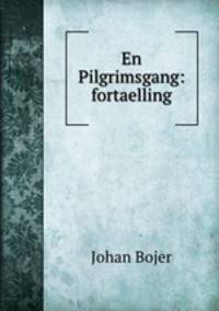 En Pilgrimsgang: fortaelling