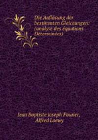 Die Auflsung der bestimmten Gleichungen: (analyse des quations Dtermines)