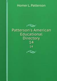 Patterson`s American Educational Directory. 14