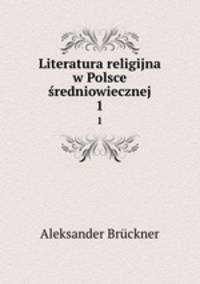Literatura religijna w Polsce redniowiecznej. 1
