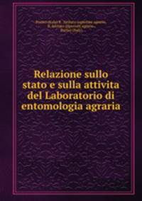 Relazione sullo stato e sulla attivita del Laboratorio di entomologia agraria