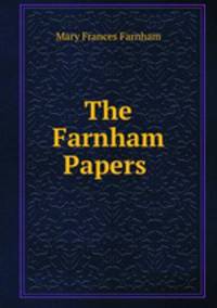 The Farnham Papers 1698-1871