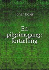 En pilgrimsgang: fortlling