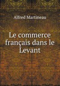 Le commerce francais dans le Levant