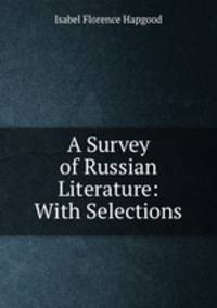 A Survey of Russian Literature: With Selections