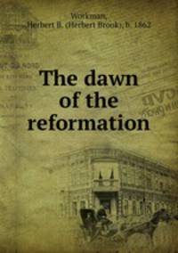 The dawn of the reformation