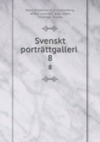 Svenskt portrttgalleri .. 8