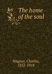 The home of the soul