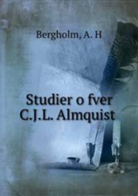 Studier o?fver C.J.L. Almquist