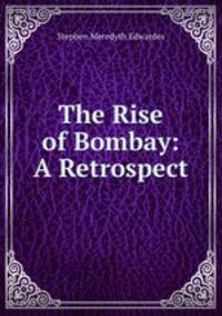 The Rise of Bombay: A Retrospect