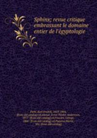 Sphinx; revue critique embrassant le domaine entier de l`egyptologie