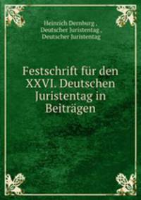 Festschrift fr den XXVI. Deutschen Juristentag in Beitrgen