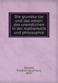 Die grundsa?tze und das wesen des unendlichen in der mathematik und philosophie