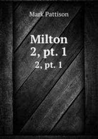 Milton. 2, pt. 1