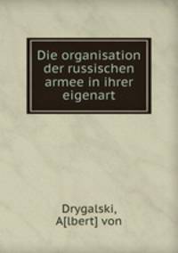 Die organisation der russischen armee in ihrer eigenart