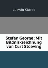 Stefan George: Mit Bildnis-zeichnung von Curt Stoeving
