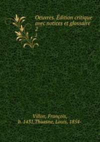Oeuvres. dition critique avec notices et glossaire. 2