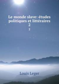 Le monde slave: tudes politiques et littraires. 2