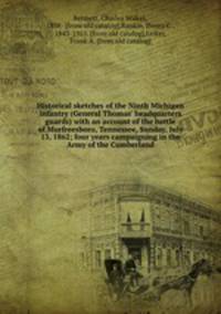 Historical sketches of the Ninth Michigan infantry (General Thomas